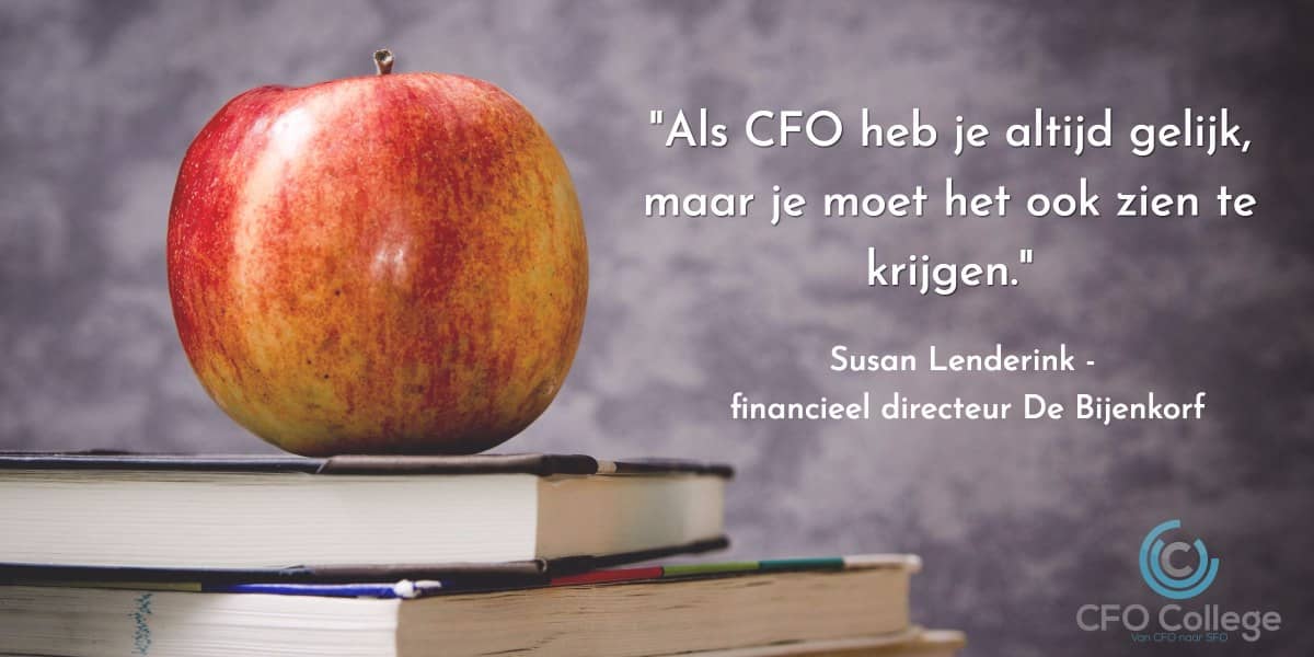 Als CFO heb je altijd gelijk, maar je moet het ook zien te krijgen